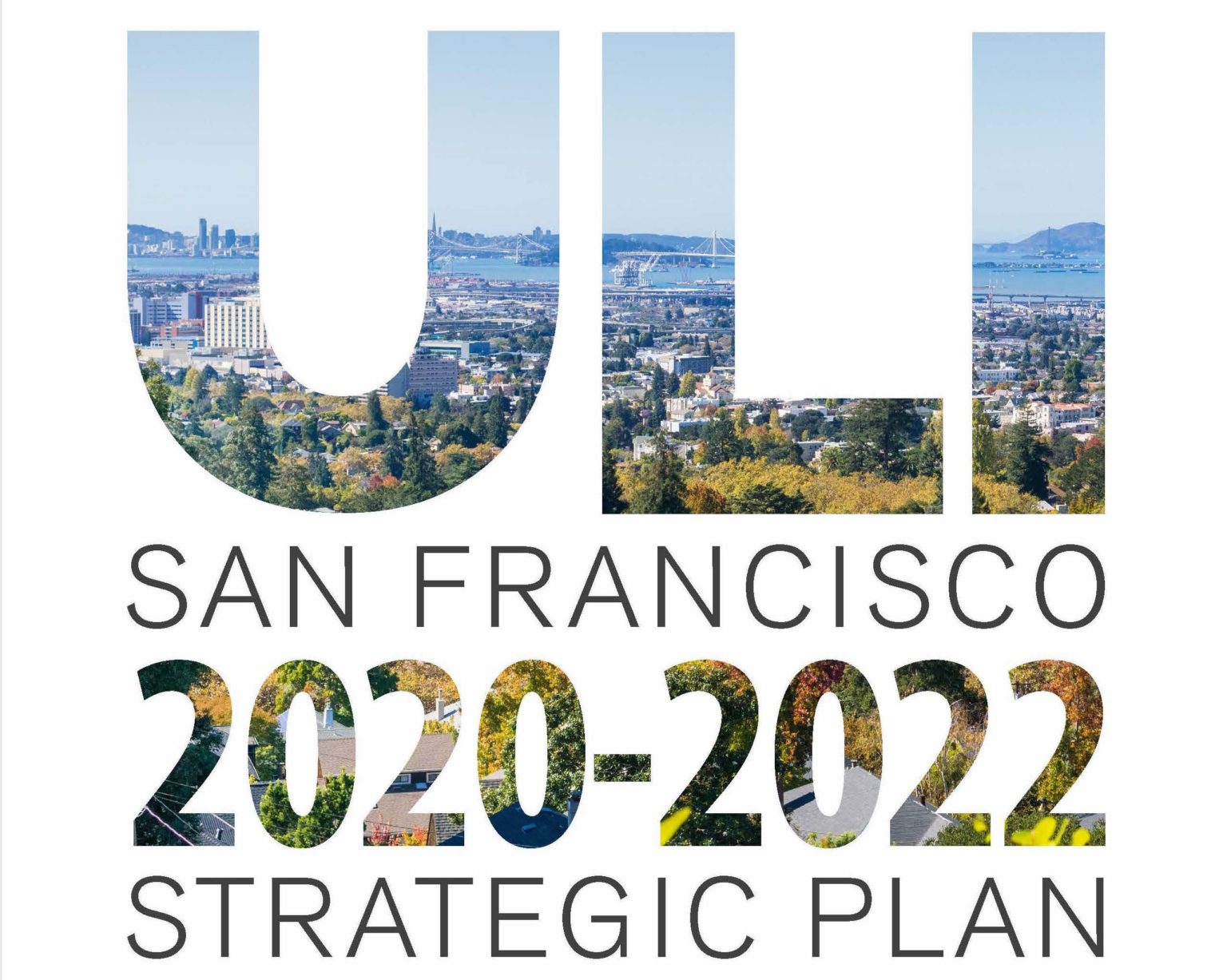 Announcing ULI San Francisco’s 20202022 Strategic Plan ULI San Francisco