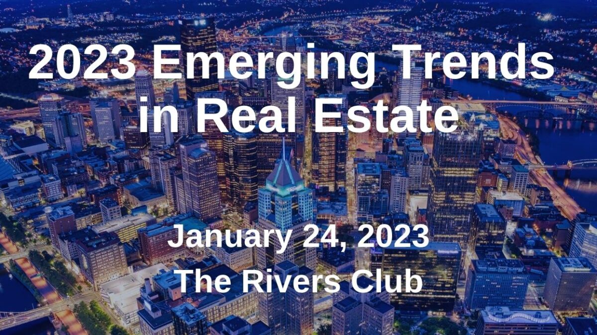 ULI Pittsburgh Presents Emerging Trends in Real Estate 2023! ULI